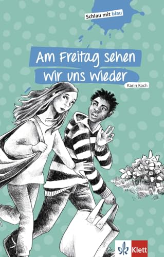 Am Freitag sehen wir uns wieder: Schulausgabe mit Übungen. Lektüre (Schlau mit blau) Am Freitag sehen wir uns wieder: Schulausgabe mit Übungen. Lektüre (Schlau mit blau)