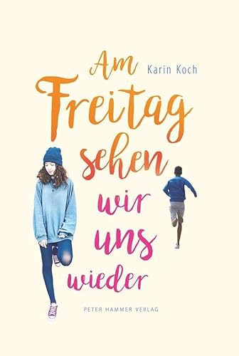 Am Freitag sehen wir uns wieder Am Freitag sehen wir uns wieder von Peter Hammer Verlag GmbH