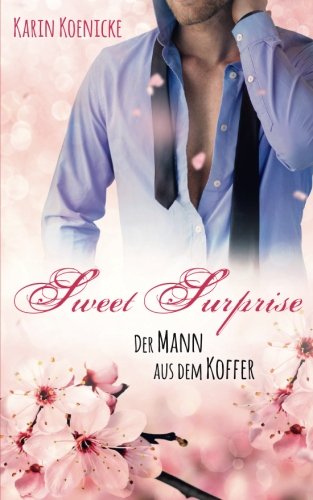 Sweet Surprise - Der Mann aus dem Koffer von CreateSpace Independent Publishing Platform