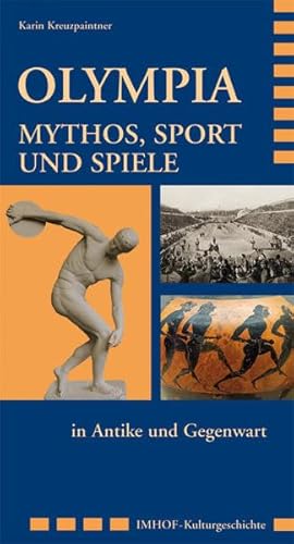 Olympia. Mythos, Sport und Spiele in Antike und Gegenwart von Imhof Verlag
