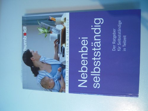 Nebenbei selbstständig: Der Ratgeber für Selbstständige in Teilzeit von Humboldt