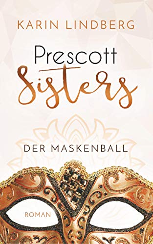 Der Maskenball: Prescott Sisters 1 - Liebesroman