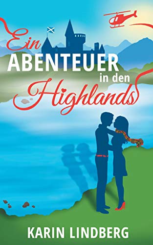 Ein Abenteuer in den Highlands: Ein Schottland-Liebesroman von BookRix