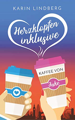Herzklopfen inklusive - Kaffee von Jake: Liebesroman