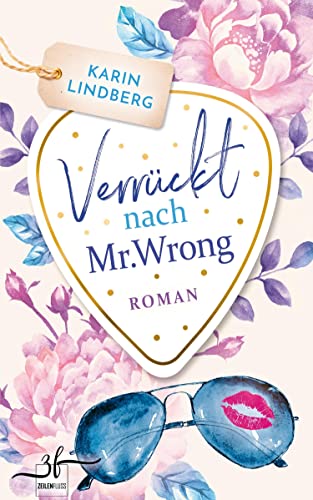 Verrückt nach Mr. Wrong: Liebesroman (Boston Bachelors, Band 1)