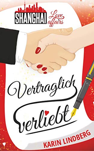 Vertraglich verliebt: Shanghai Love Affairs 1 / Liebesroman