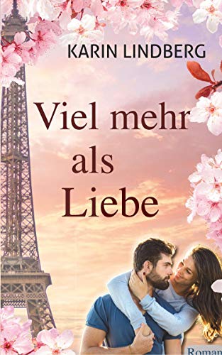 Viel mehr als Liebe: Liebesroman