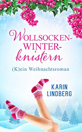 Wollsockenwinterknistern: (K)ein Weihnachtsroman