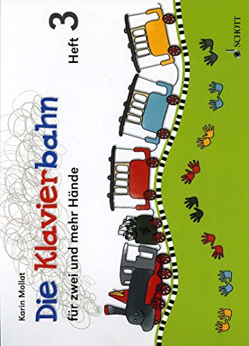 Die Klavierbahn: Schule für zwei und mehr Hände. Band 3. Klavier. Schülerheft.