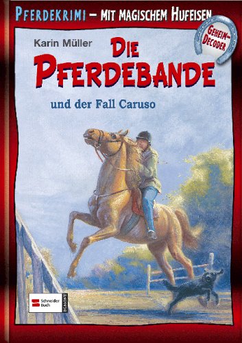 Die Pferdebande und der Fall Caruso Die Pferdebande und der Fall Caruso von Egmont Schneiderbuch
