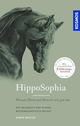 HippoSophia: Warum Pferd und Mensch sich gut tun HippoSophia: Warum Pferd und Mensch sich gut tun von Franckh-Kosmos