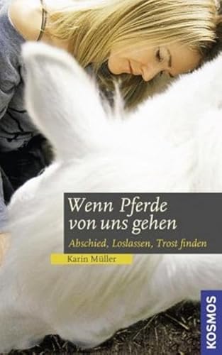 Wenn Pferde von uns gehen: Abschied, Loslassen, Trost finden Wenn Pferde von uns gehen: Abschied, Loslassen, Trost finden