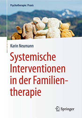 Systemische Interventionen in der Familientherapie (Psychotherapie: Praxis) von Springer