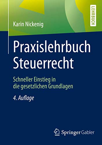 Praxislehrbuch Steuerrecht: Schneller Einstieg in die gesetzlichen Grundlagen