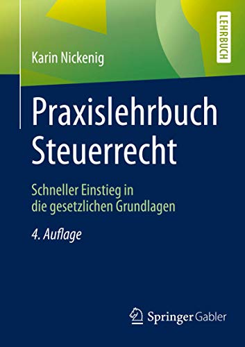 Praxislehrbuch Steuerrecht: Schneller Einstieg in die gesetzlichen Grundlagen