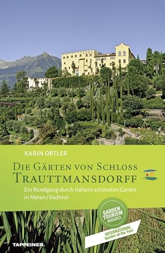 Die Gärten von Schloss Trauttmansdorff: Ein Rundgang durch Italiens schönsten Garten in Meran / Südtirol