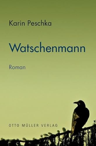 Watschenmann: Roman. Ausgezeichnet mit dem Wartholz Literaturpreis 2013 und dem Floriana Literaturpreis 2014