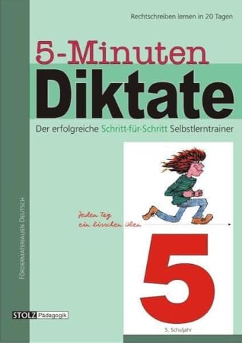 5-Minuten-Diktate, neue Rechtschreibung, 5. Schuljahr: Rechtschreiben lernen in 20 Tagen. Der erfolgreiche Schritt-für-Schritt Selbstlerntrainer