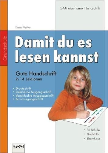 Damit du es lesen kannst: 5-Minuten-Trainer Handschrift für Grundschulkinder: Gute Handschrift in 14 Lektionen. 5-Minuten-Trainer Handschrift. Grundschule von Stolz