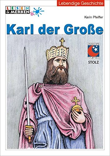 Karl der Grosse: Textbezogene Lernwerkstatt (Lesen & Merken) von Stolz