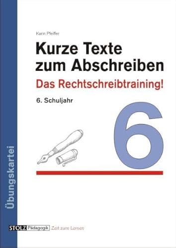 Kurze Texte zum Abschreiben: Das Rechtschreibtraining! 6. Schuljahr: Rechtschreibtraining!. Übungskartei Kurze Texte zum Abschreiben: Das Rechtschreibtraining! 6. Schuljahr: Rechtschreibtraining!. Übungskartei