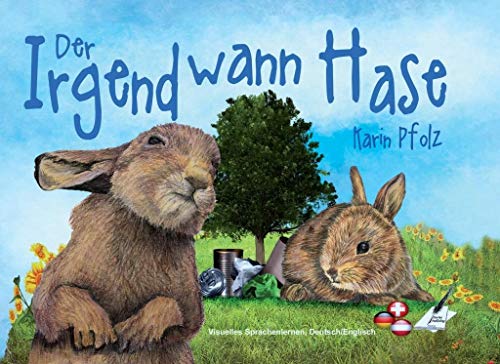 Der Irgendwann Hase: The Sometime Bunny (Visuelles Sprachenlernen - Band 5): Visuelles Sprachenlernen in Deutsch/Englisch von bpa media GmbH (Nova MD)