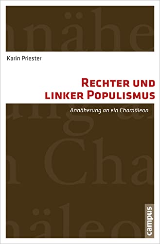 Rechter und linker Populismus: Annäherung an ein Chamäleon von Campus Verlag