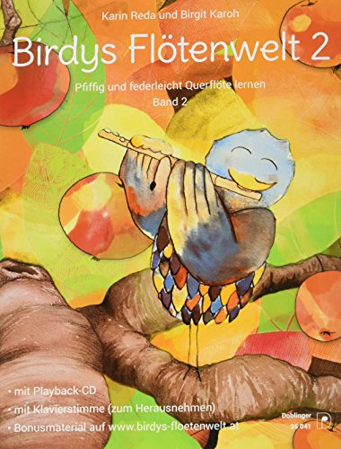 Birdys Flötenwelt Band 2: Pfiffig und federleicht Querflöte lernen, inklusive Playback-CD und eingelegter Klavierstimme