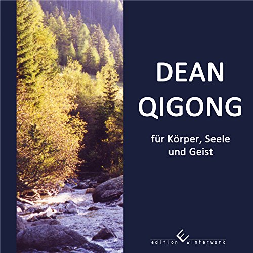 DEAN QIGONG für Körper, Seele und Geist von Edition Winterwork