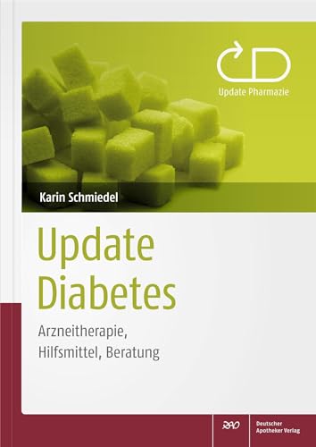 Update Diabetes: Arzneitherapie, Hilfsmittel, Beratung (Update Pharmazie)
