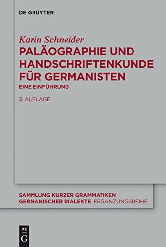 Paläographie und Handschriftenkunde für Germanisten: Eine Einführung (Sammlung kurzer Grammatiken germanischer Dialekte. B: Ergänzungsreihe, 8, Band 8) von de Gruyter