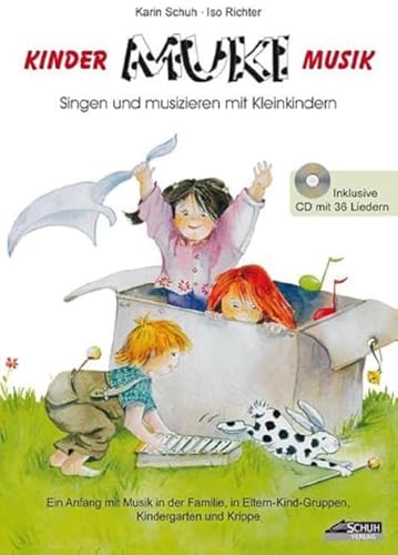 MUKI - Das Kinder- und Familienbuch (inkl. Lieder-CD): Singen und musizieren mit Kleinkindern (Kinder . MUKI . Musik: Singen und Musizieren mit Kleinkindern im Kindergarten und in Eltern-Kind-Gruppen) von Schuh Verlag