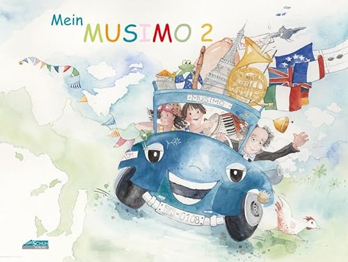 Mein MUSIMO - Schülerheft 2: Mit dem MUSIMO unterwegs durch Europa: Mit dem MUSIMO unterwegs durch Europa, ein Kinderheft für das zweite Musikjahr zum ... in Musikschule und Kindergarten) von Schuh Verlag