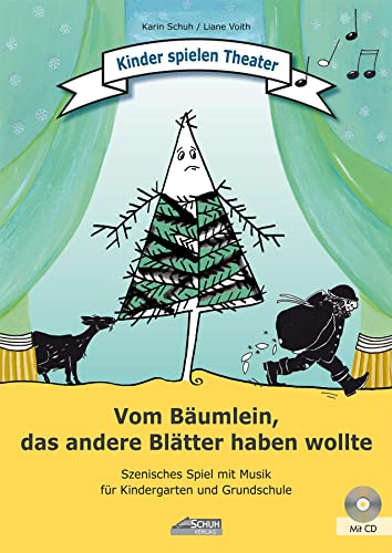 Vom Bäumlein, das andere Blätter haben wollte (inkl. CD): Szenisches Spiel mit Musik für Kindergarten und Grundschule