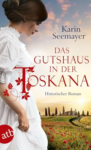 Das Gutshaus in der Toskana: Historischer Roman (Die große Toskana-Saga, Band 2)