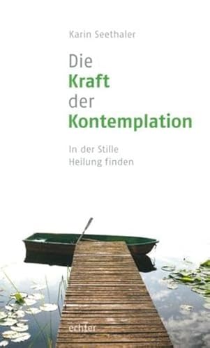 Die Kraft der Kontemplation: In der Stille der Kontemplation - Mit einem Vorwort von Franz Jalics: In der Stille Heilung finden - Mit einem Vorwort von Franz Jalics