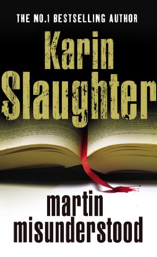 Martin Misunderstood: An addictive mystery thriller from the No.1 Sunday Times bestselling author of the Will Trent series Martin Misunderstood: An addictive mystery thriller from the No.1 Sunday Times bestselling author of the Will Trent series