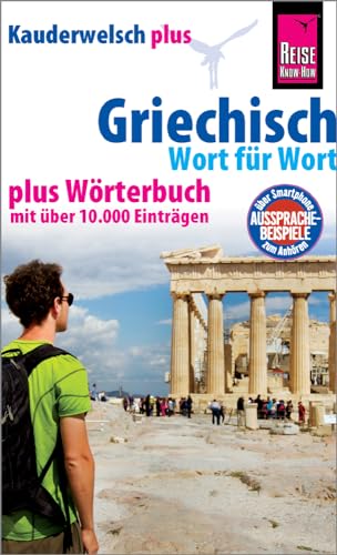 Reise Know-How Sprachführer Griechisch - Wort für Wort plus Wörterbuch: Kauderwelsch-Sprachführer von Reise Know-How