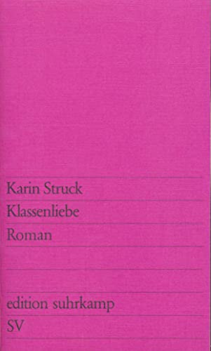Klassenliebe: Roman (edition suhrkamp) von Suhrkamp Verlag