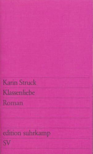 Klassenliebe: Roman (edition suhrkamp) von Suhrkamp Verlag