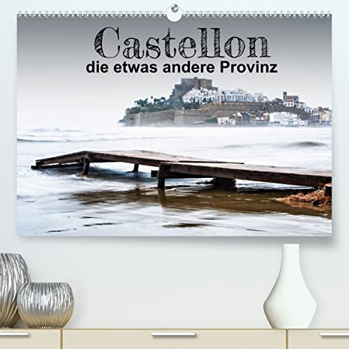 Castellon die etwas andere Provinz (hochwertiger Premium Wandkalender 2024 DIN A2 quer), Kunstdruck in Hochglanz