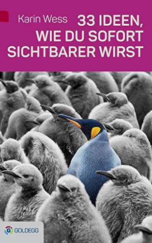 33 Ideen, wie du sofort sichtbarer wirst 33 Ideen, wie du sofort sichtbarer wirst