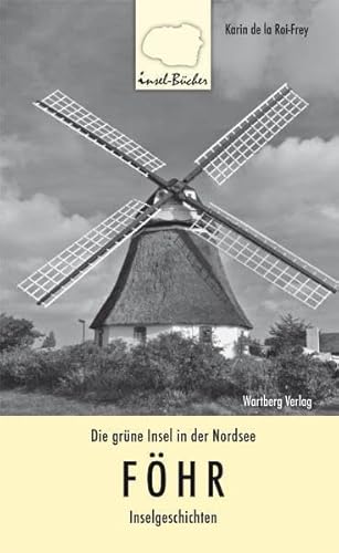 Föhr. Die grüne Insel in der Nordsee. Inselgeschichten