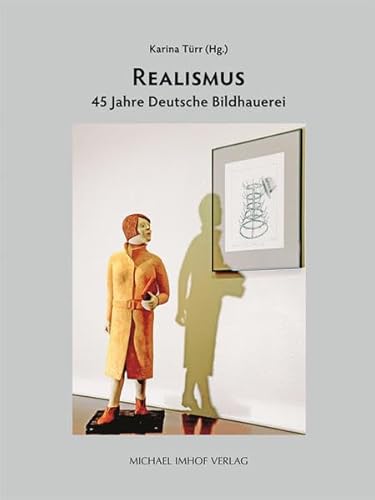 Realismus - 45 Jahre Deutsche Bildhauerei