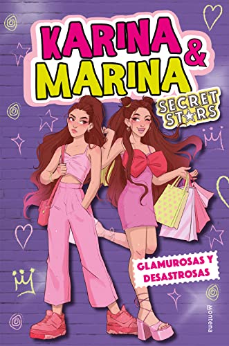 Karina & Marina Secret Stars 5 - Glamurosas y desastrosas (Lo más visto, Band 5) von Montena