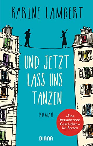 Und jetzt lass uns tanzen: Roman von Diana Taschenbuch