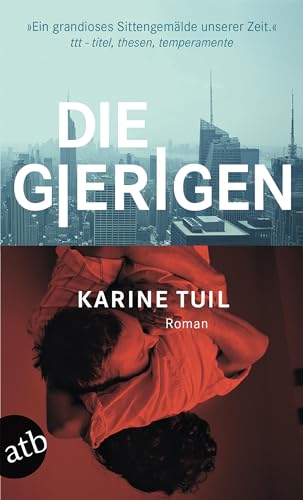 Die Gierigen: Roman