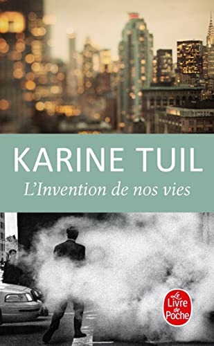 L'Invention de nos vies: Ausgezeichnet mit dem Prix Lauriers verts de la forêt des livres 2013 von Le Livre de Poche