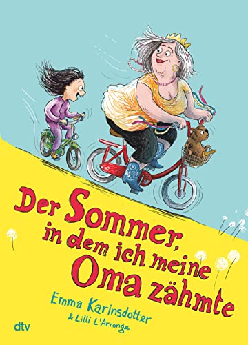 Der Sommer, in dem ich meine Oma zähmte (Lisbet-und-Oma-Reihe, Band 1)