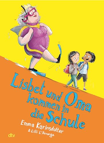 Lisbet und Oma kommen in die Schule (Lisbet-und-Oma-Reihe, Band 2) von dtv Verlagsgesellschaft